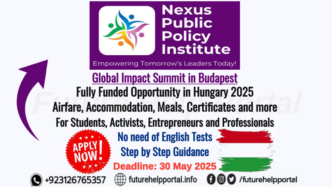 Global Impact Summit 2025 in Budapest, Hungary | Fully Funded | Future Help Portal
