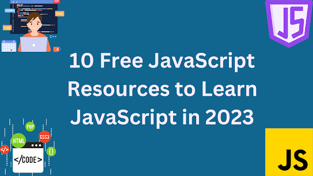 10 Free JavaScript Resources to Learn JavaScript in 2023