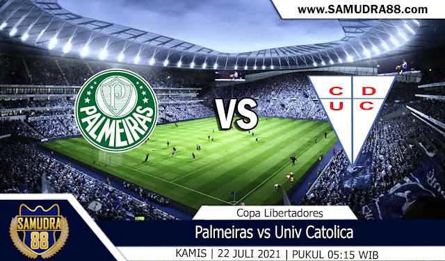 Prediksi Bola Terpercaya Palmeiras vs Universidad Catolica 22 Juli 2021