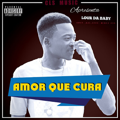 Lour Da Baby -  Amor Que Cura (Prod. Gerson Beatz & Família Records) 2019 | Download Mp3