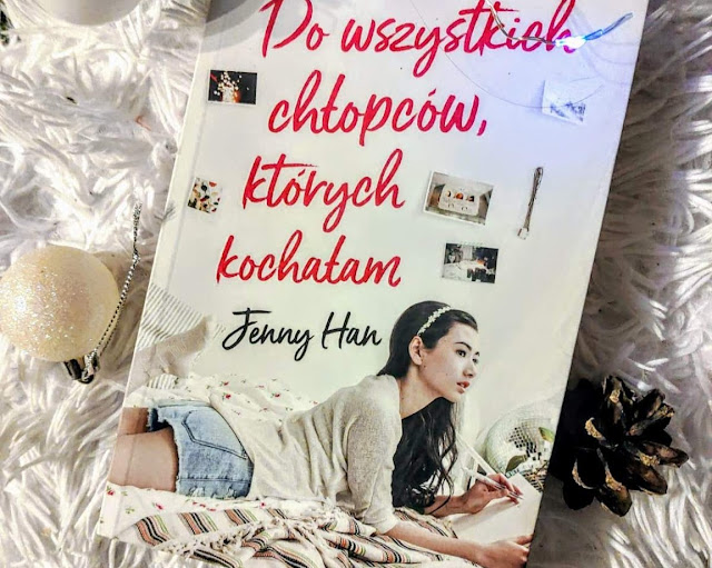 Wydawnictwo Kobiece: Jenny Han - Do wszystkich chłopców, których kochałam