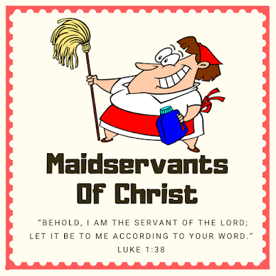 Maidservants of Christ: "Behold I am the maidservant of the Lord. Let it be to me according to your word." 