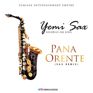 Music: Yemi Sax – Pana + Orente