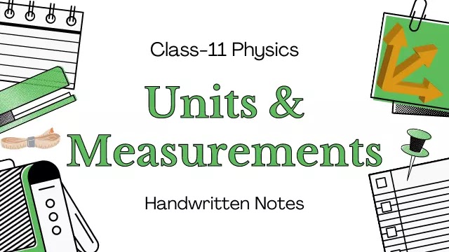 Class 11 Physics chapter-2 Units & Measurements Handwritten Notes