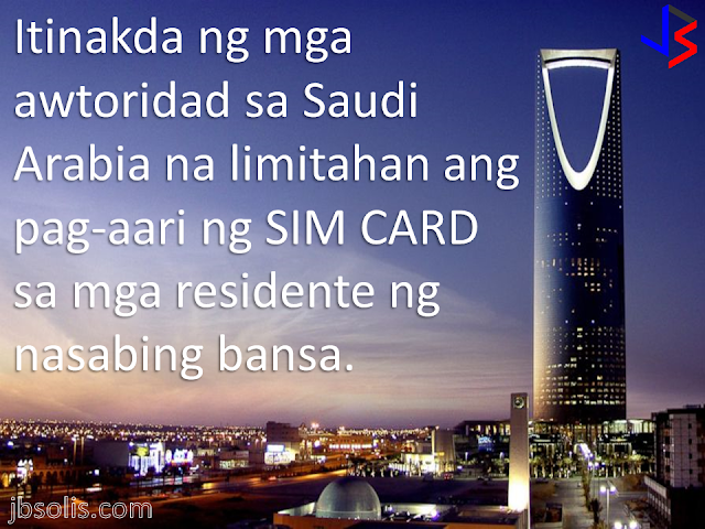 Saudi Arabia has imposed limits on the number of prepaid SIM cards registered for citizens and foreigners, restrictions that the regulator said aim to prevent the use of cards in carrying out militant attacks in the kingdom.  This move also comes after a massive nationwide campaign of sim card verification by linking each sim card to the fingerprint of its owner. Millions of foreign residents, including the hundreds of thousands of OFWs, are now limited to two prepaid SIM cards across all operators. The limit applies to both voice (call) and data (internet) lines in a country where a majority of expats rely on data SIMs for Internet. Saudis are restricted to a more generous amount of 10 prepaid SIM cards.  Expats who have more than two sim cards which are already verified, will not be affected and will be allowed to keep their existing sim cards. They will not however be able to buy and register a new sim card in their name, until the authorities lift the limits.  “This is considered a temporary procedure to correct and remedy the large number of illegal SIM cards in the market,” the Communications and Information Technology Commission, Saudi Arabia’s telecommunications regulator, said in a statement.  "Illegal SIM cards have been used to carry out terrorist operations and other acts harmful to national security." they further said. The move is likely to hit telecom firms which are already going through a tough time.  Shares in Mobily and  Zain have went down. The kingdom's largets network, Saudi Telecom Company slashed a portion of its profits.  The move will also likely raise the ire of consumers since it is the latest in a string of decisions in which consumers have been forced to wait in long lines just to verify their information and submit their fingerprint.  A few months back, mobile service providers have also scaled-back their unlimited internet plans, thereby raising internet costs to consumers. This happened even as increasing number of data-sim users are complaining of slow internet speeds due to network congestion.