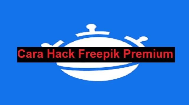 Cara Hack Freepik Premium