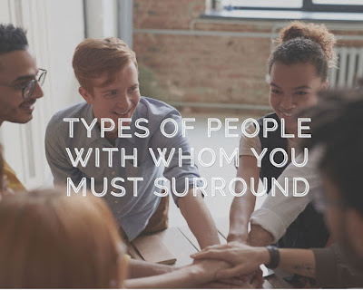 types-of-people-with-whom-you-must-surround.jpeg