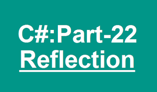 C# : Reflection : Part 22
