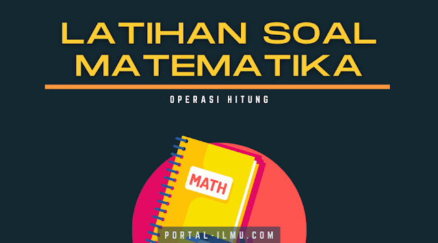 Latihan Soal Matematika SD Kelas 4 Materi Sifat-Sifat Operasi Hitung