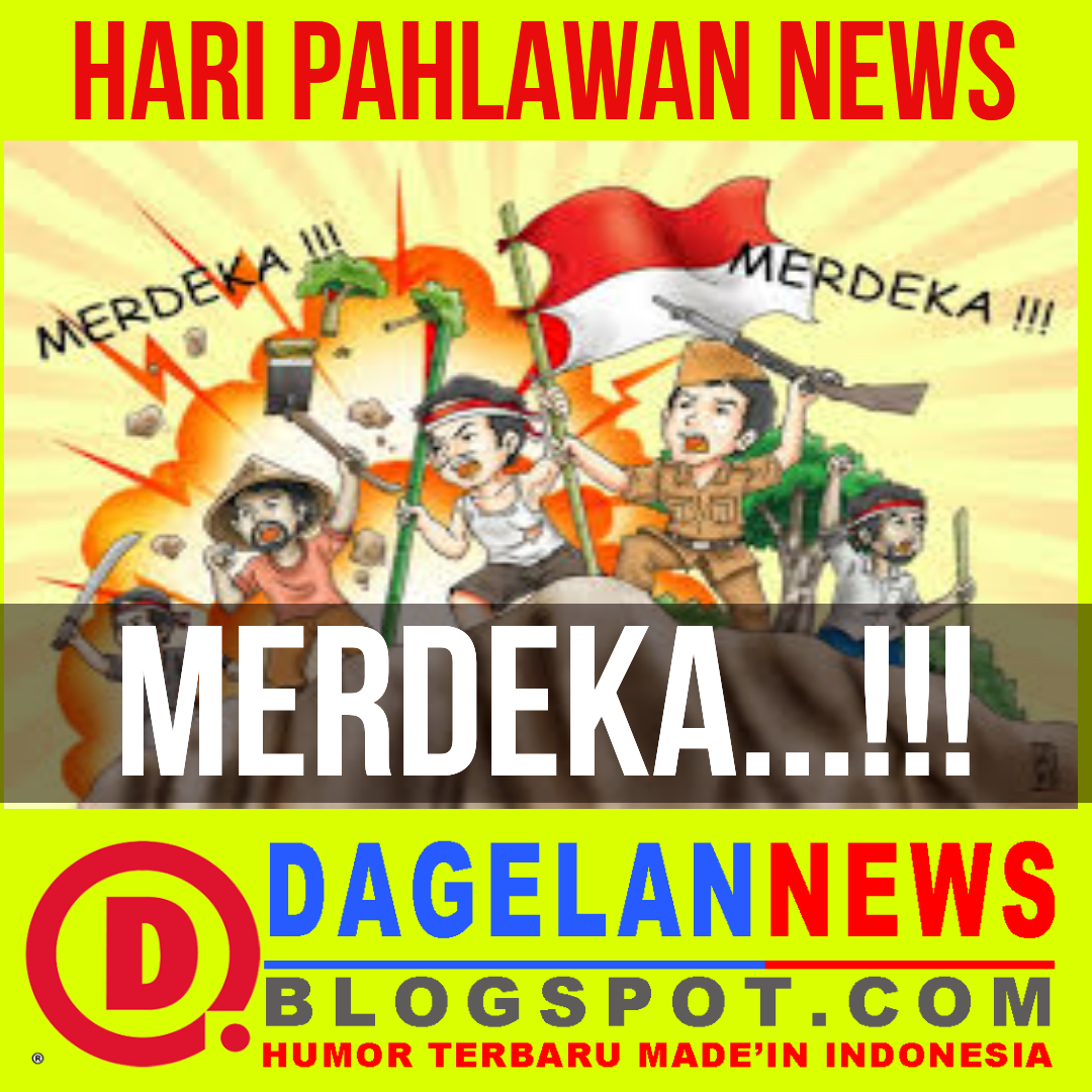 GAMBAR HARI PAHLAWAN RI 10 NOVEMBER DAGELAN NEWS