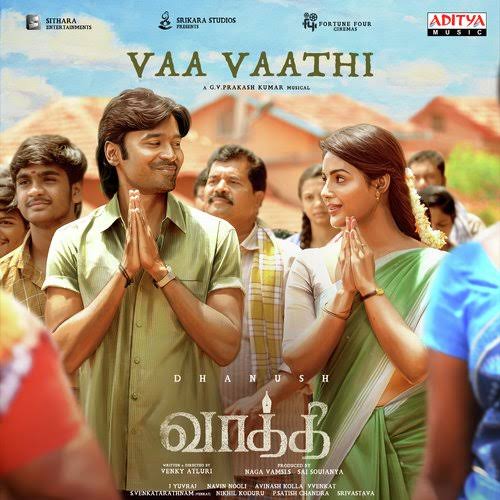 Vaa Vaathi Song Lyrics In Tamil From The Tamil Movie Vaathi