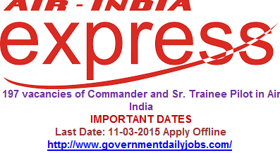 AIR INDIA EXPRESS RECRUITMENT 2015 Sr. TRAINEE PILOT 197 POST