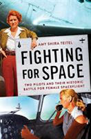 cover for "Fighting for Space," featuring photos of Jackie Cochran and Jerrie Cobb