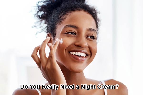 Do You Really Need a Night Cream?