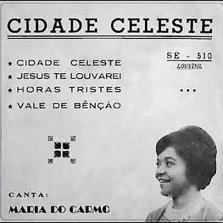 Maria do Carmo - Cidade Celeste em Tres Tempos (Compacto)