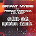 "Gan-ga" Uptown Remix" - @BryanttMyers1 @FrenchMontana @liltjay