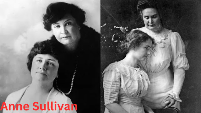 Anne Sullivan Biography- Early Life, Education, Career, Parents, Husband, Kids and Achievements
