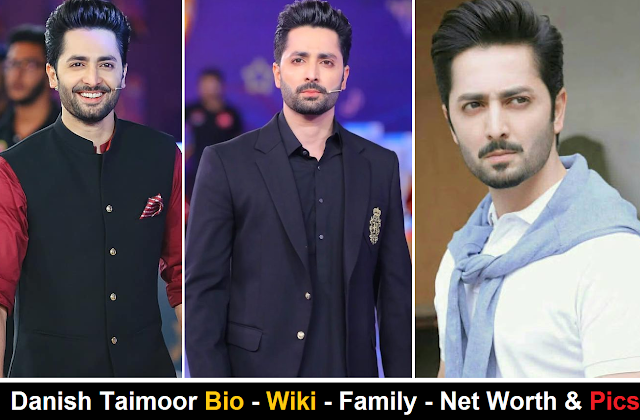 Danish Taimoor Bio - Wiki - Family - Net Worth & Pics