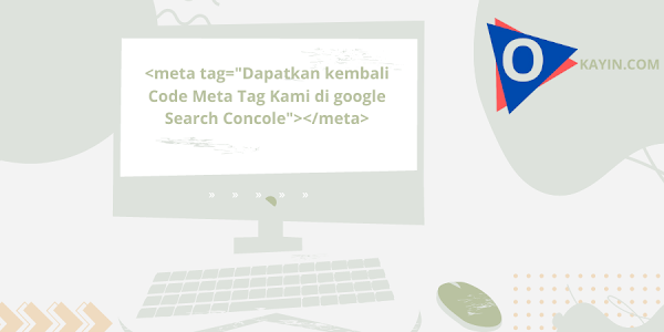 Cara Mendapatkan Meta Tag Lagi Dari Google Search Concole Kembali Yang Terhapus 
