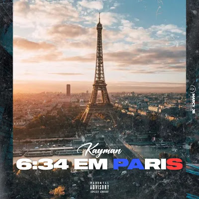 Kayman – 06:34 Em Paris (Soul/R&B) 2022 - Download Mp3