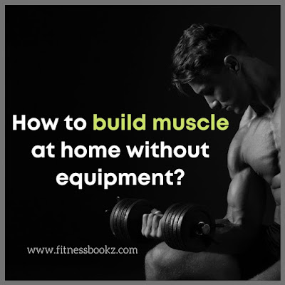 build muscle at home without equipment