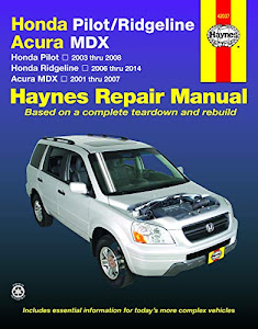 Honda Pilot (2003-2008), Ridgeline (2006-2014) & Acura MDX (2001-2007) Haynes Re