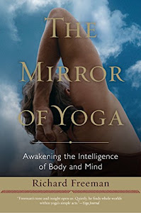 The Mirror of Yoga: Awakening the Intelligence of Body and Mind