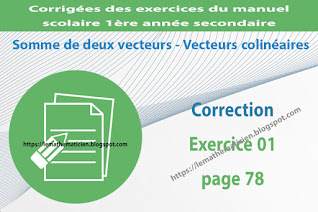 Correction - Exercice 01 page 78 - Somme de deux vecteurs - Vecteurs colinéaires