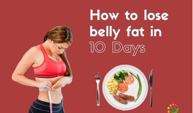 how to lose belly fat in 10 days