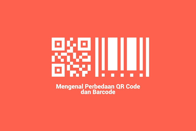Mengenal Perbedaan QR Code dan Barcode