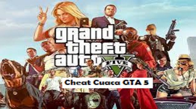 tetapi game ini juga tak kalah menarik untuk dimainkan Cheat Cuaca GTA 5 Terbaru
