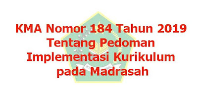 KMA Nomor 184 Tahun 2019 Tentang Pedoman Implementasi Kurikulum pada Madrasah