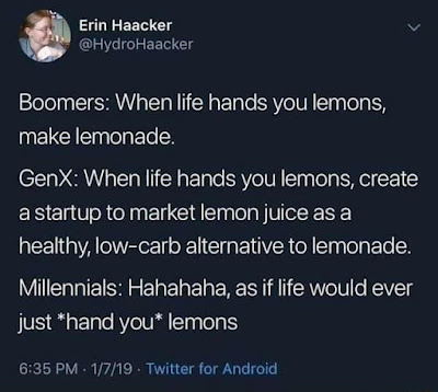 When life hands you lemons - Boomers - GenX - Millennials