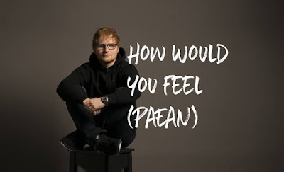Lyrics Of Ed Sheeran - How Would You Feel 