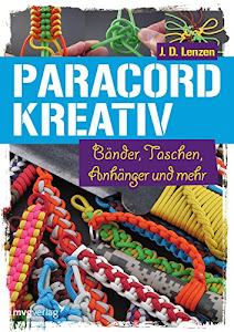 Paracord kreativ: Bänder, Taschen, Anhänger und mehr