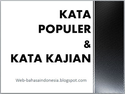 kata populer dan kata kajian