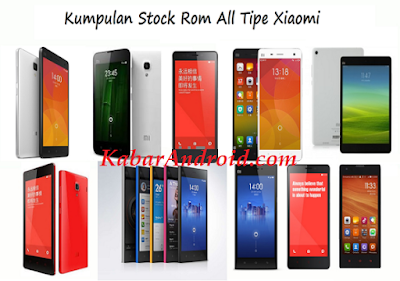 Kumpulan Stock Rom For Xiaomi All Type