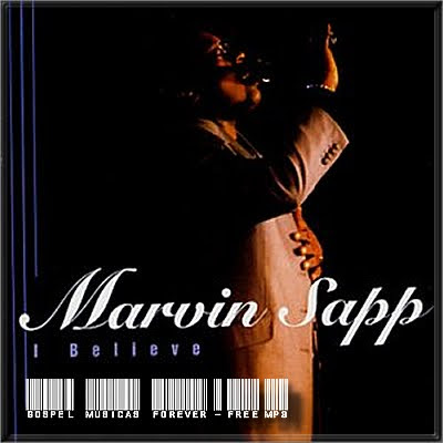 Marvin Sapp - I  Believe - 2002