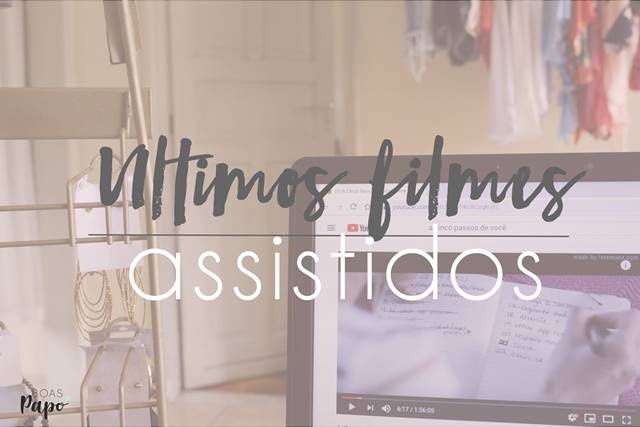 Últimos filmes assistidos