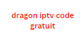 dragon iptv code gratuit