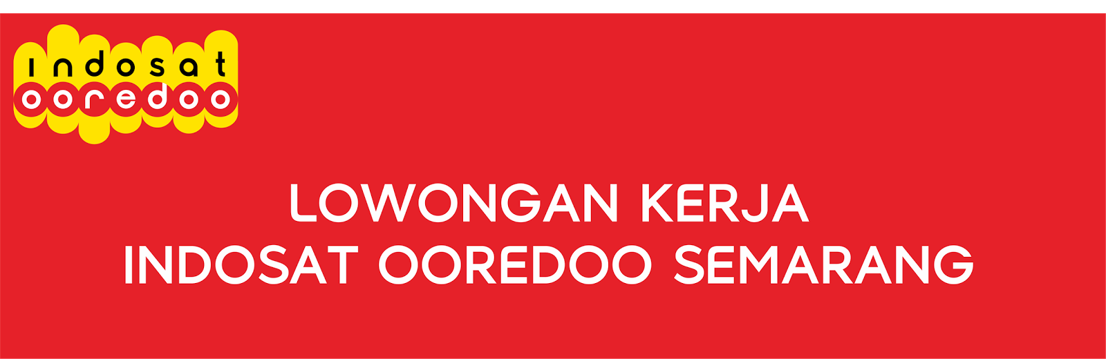 Lowongan Kerja Call Center di Indosat Ooredoo - Semarang 