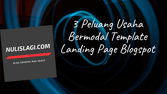 3 Peluang Usaha Bermodal Template Landing Page Blogspot