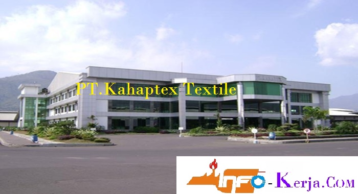 INFO Lowongan Kerja STAFF Administrasi PT Kahaptex Textile 