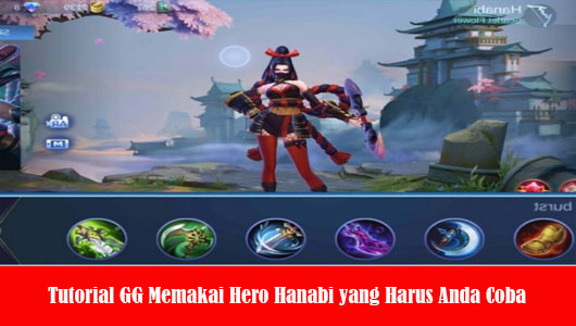 Tutorial GG Memakai Hero Hanabi yang Harus Anda Coba