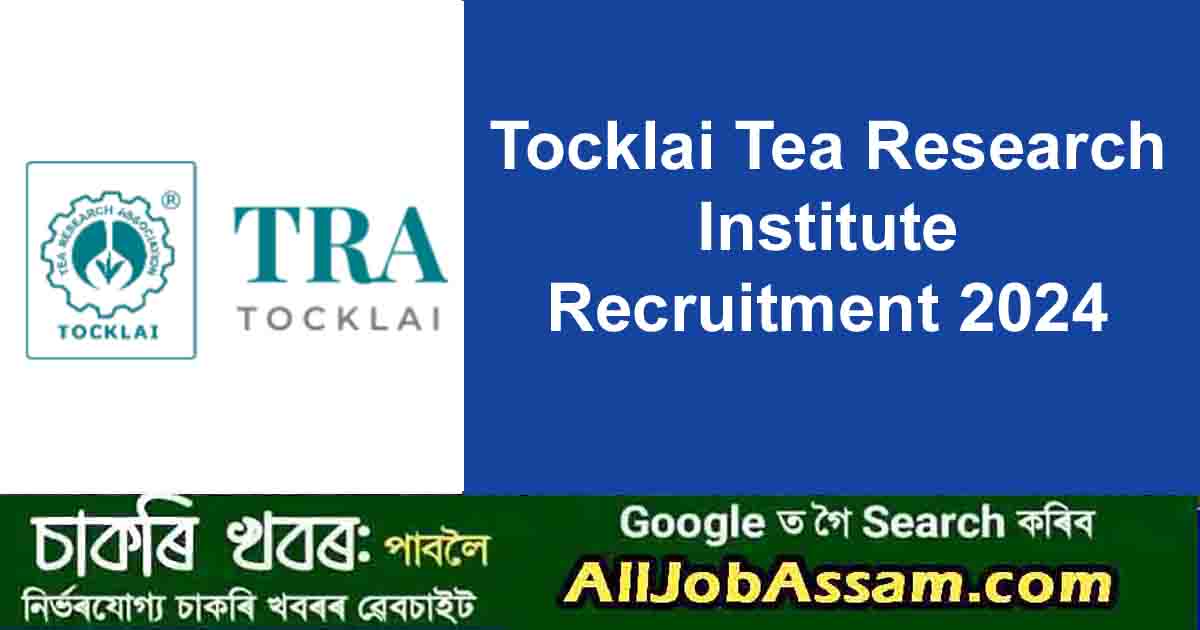Tocklai Tea Research Institute Assam Recruitment