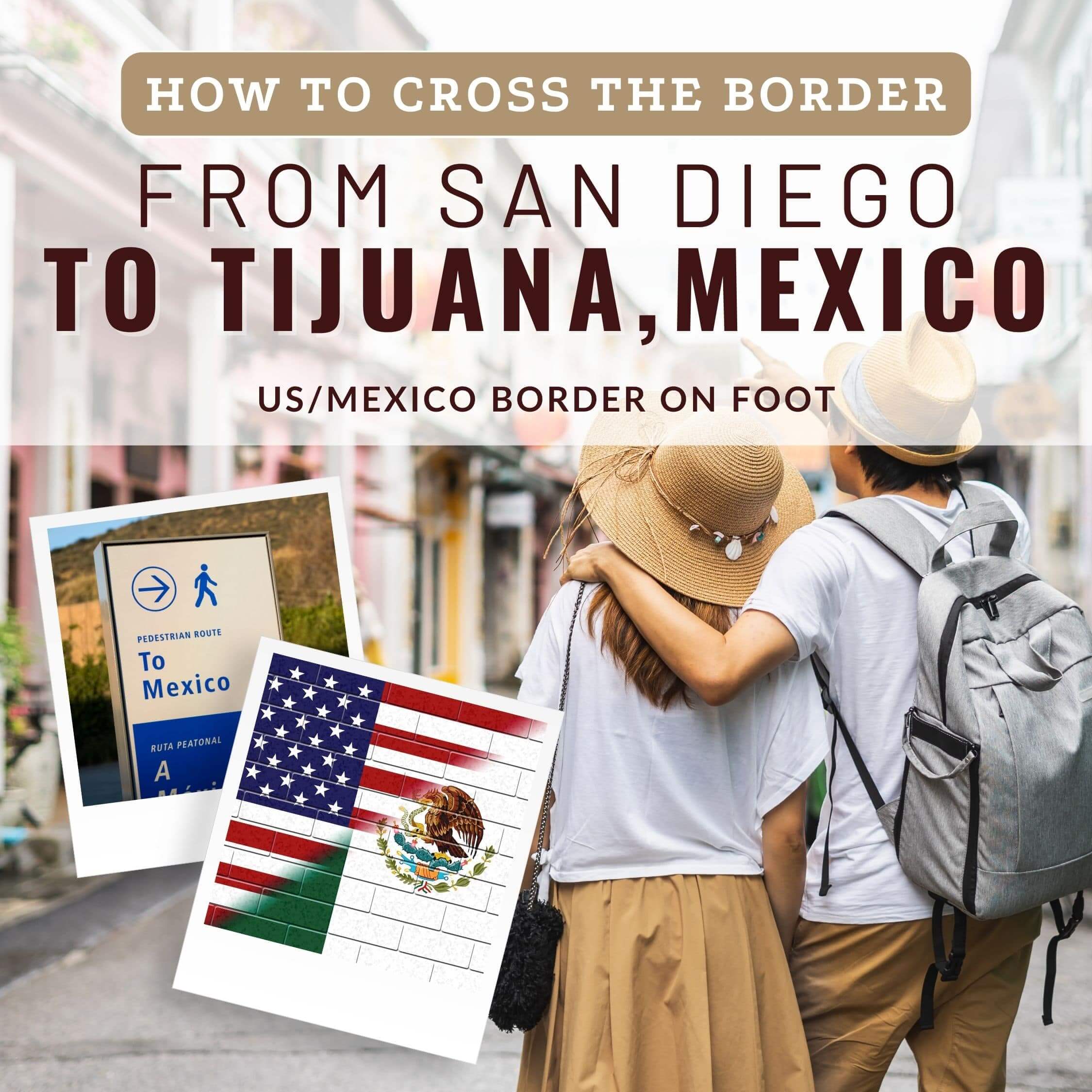 How to Cross the Border From San Diego to Tijuana, Mexico