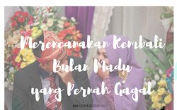 Merencanakan Kembali Bulan Madu yang Pernah Gagal