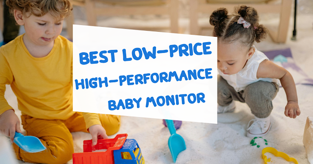 Best Low-price high-performance baby monitor