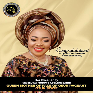 Her Excellency Yeyeluwa Modupe Adeleke-Sanni, a true symbol of inspiration and a revered mother figure in the heart of Osun State, has been honoured with the prestigious title of "Queen Mother of the Youths in Osun State" by the FaceOfOsunPageant organization