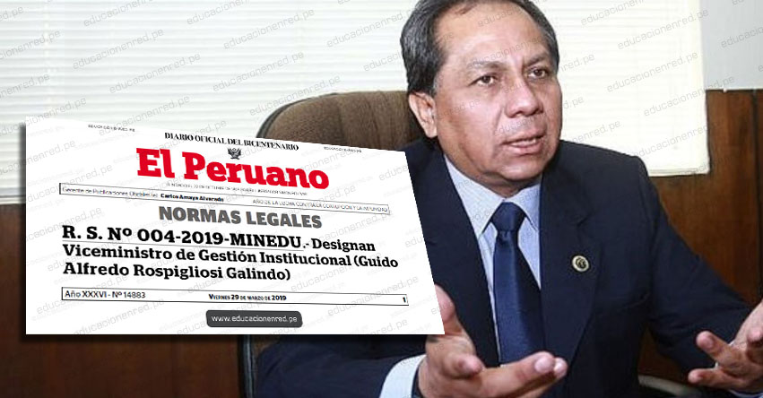 MINEDU designó a Guido Alfredo Rospigliosi Galindo como nuevo viceministro de Gestión Institucional (R. S. Nº 004-2019-MINEDU) www.minedu.gob.pe